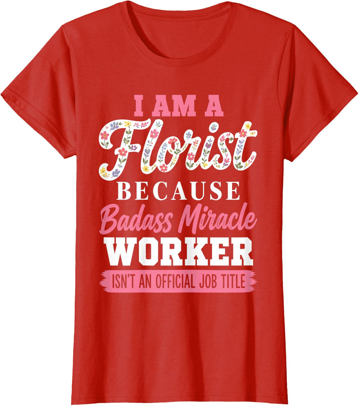Florist Art for Men Women Floral Designer Flower Arranger T-Shirt - Red