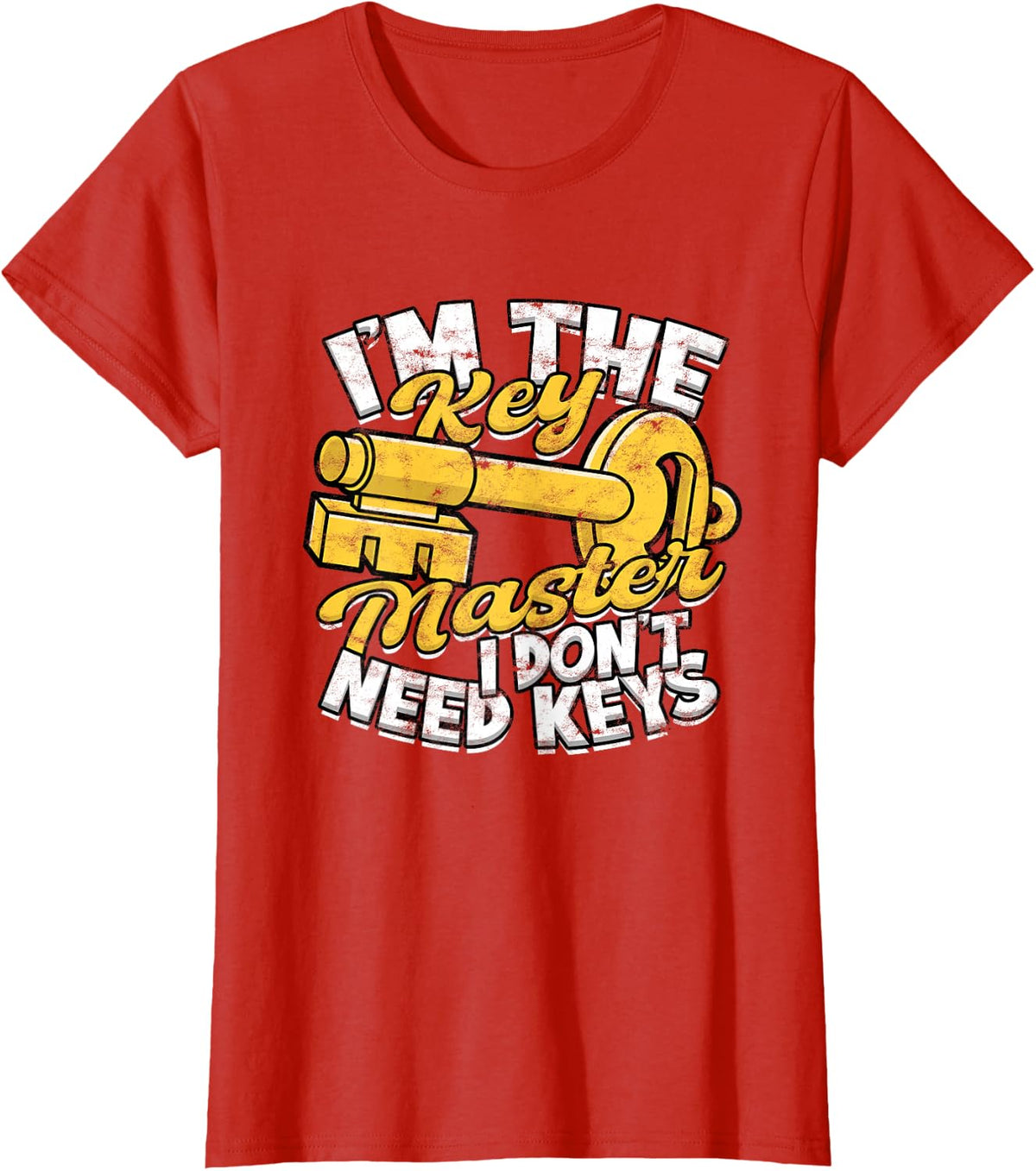 I'm the Key Master I Don't Need Keys Key Collector T-Shirt - Red