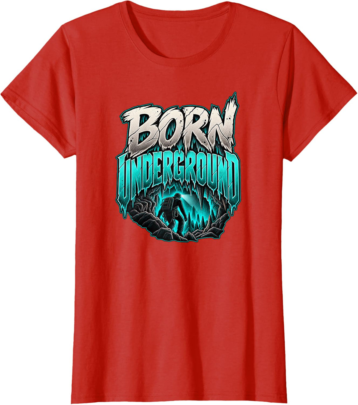 Born Underground Surveyor Spelunking Caving Explorer Shirt T-Shirt - Red
