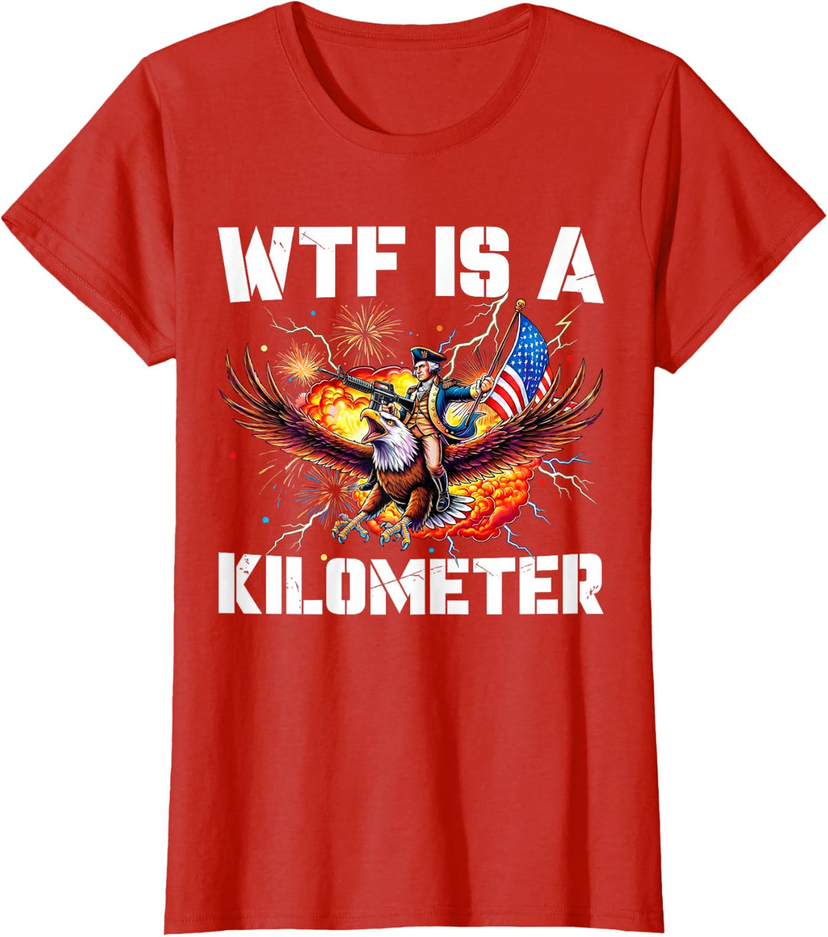 4th of July WTF is Kilometer Funny USA Patriotic Men Women T-Shirt - Red