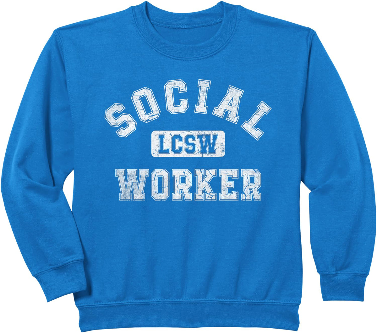 Social Worker Appreciation Month Funny LCSW Work Caseworker Sweatshirt - Royal Blue