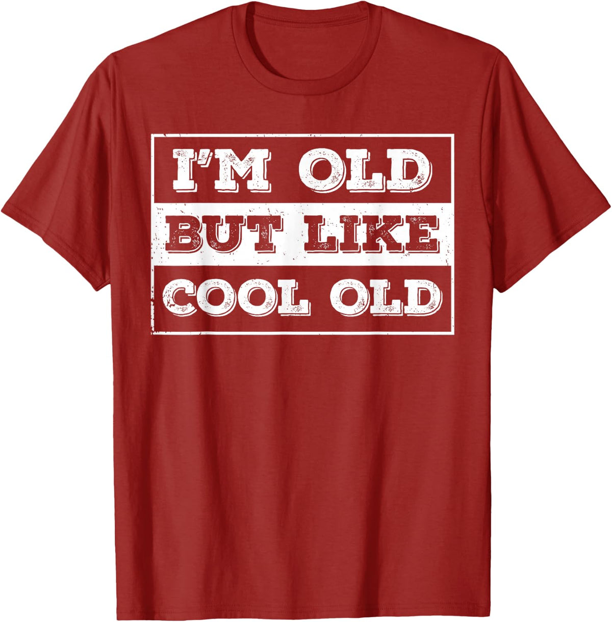 Cool Old Sarcastic Funny Hilarious Perfect Sarcasm Quotes T-Shirt - Cranberry Red