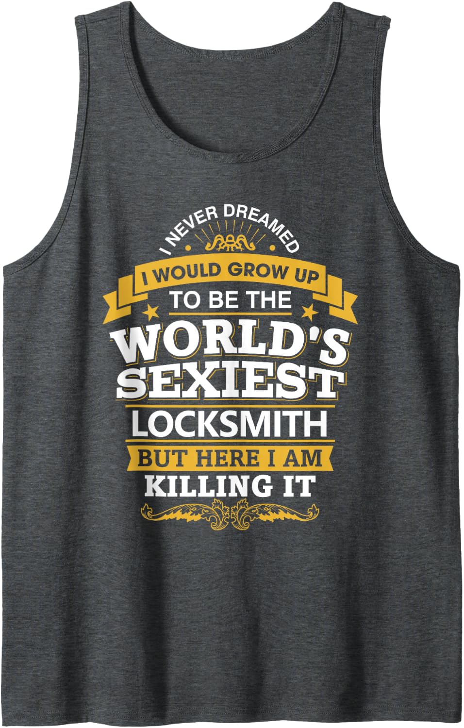 Locksmith Idea World's Sexiest Locksmiths Sleeveless Tank Top - Dark Heather Grey