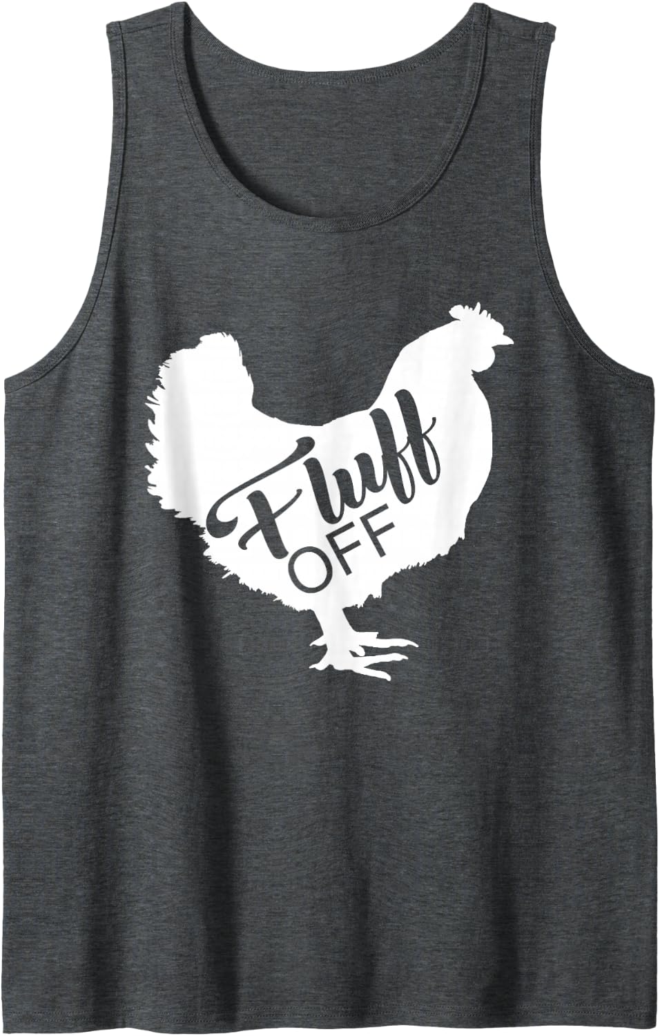 Fluff Off Chicken Lover Shirt Funny Fluff Off Chicken Love Sleeveless Tank Top - Dark Heather Grey