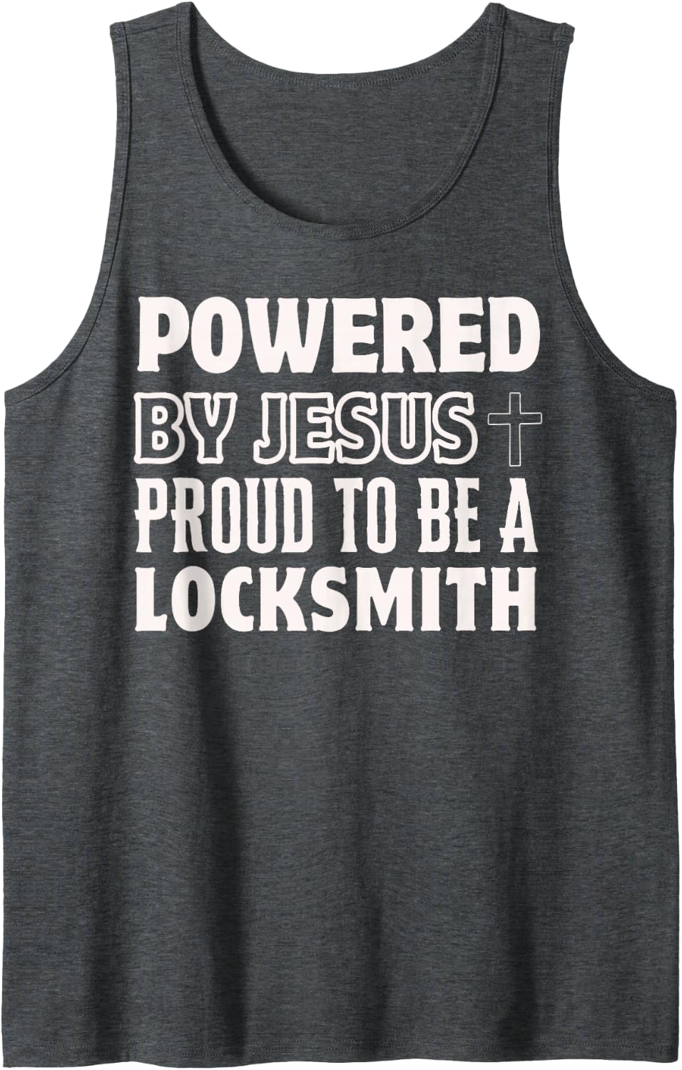 Powered by Jesus Proud to be Locksmith Christian Sleeveless Tank Top - Dark Heather Grey