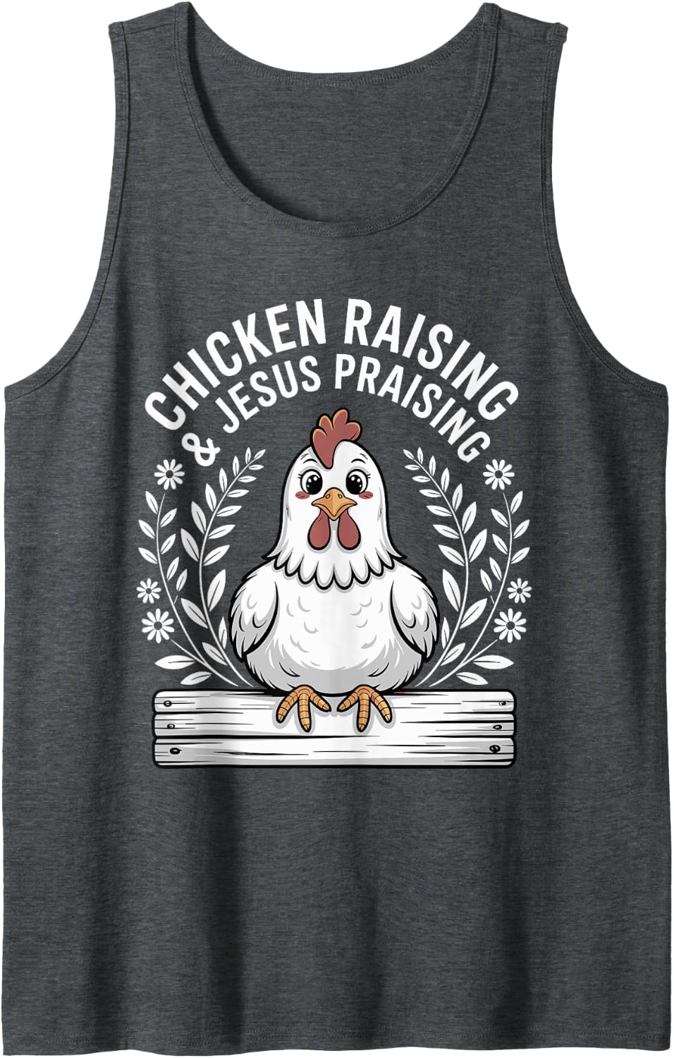 Funny Chicken Raising & Jesus Praising Humor Chicken Lovers Tank Top - Dark Heather Grey