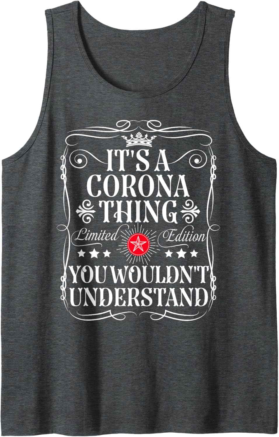 Corona Name Its A Corona Thing You Wouldn't Understand Tank Top - Dark Heather Grey