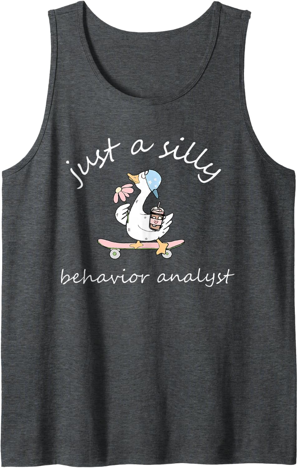 Just A Silly Behavior Analyst Cute Goose ABA RBT Therapist Sleeveless Tank Top - Dark Heather Grey