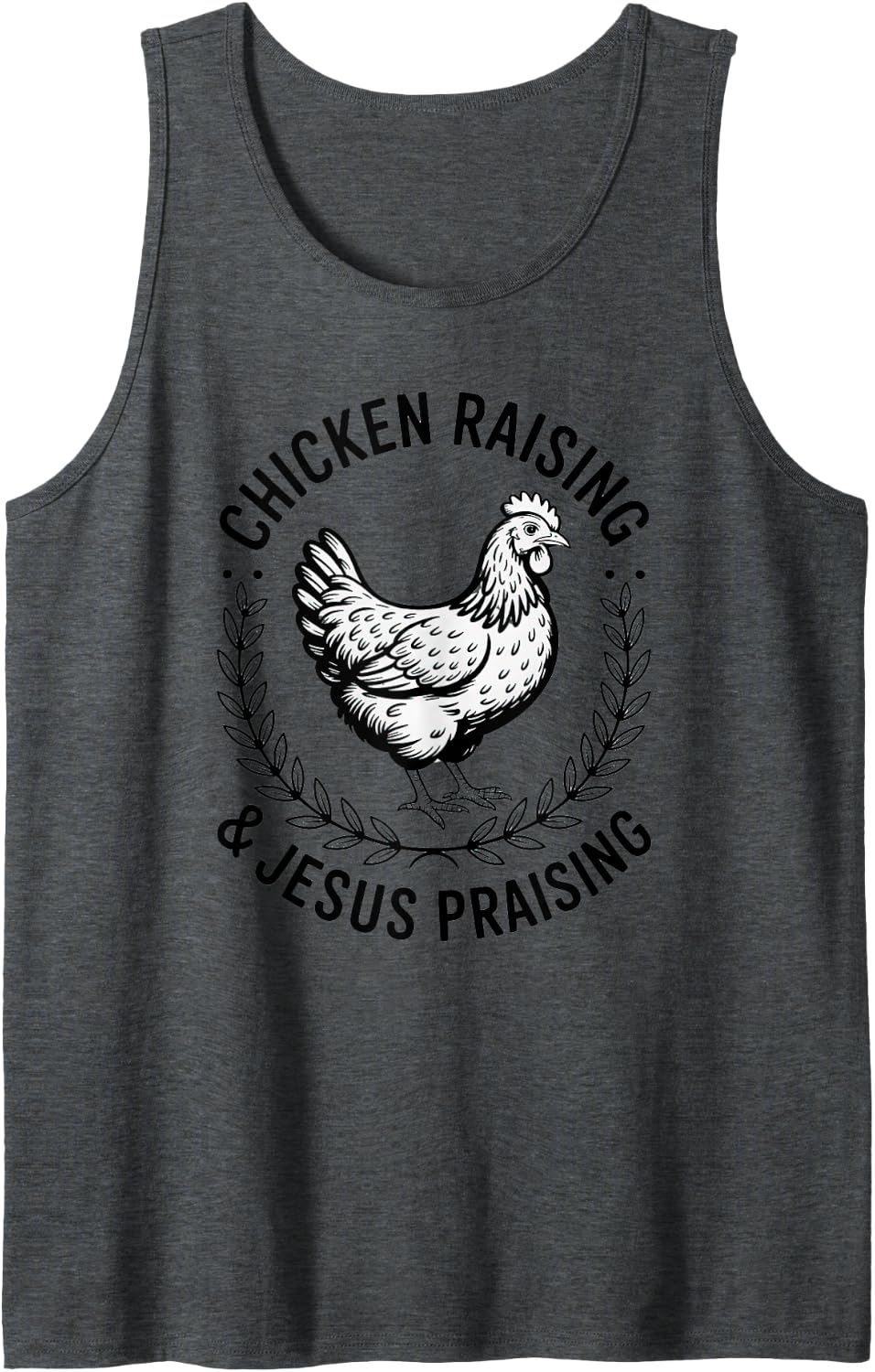 Chicken Raising Jesus Praising Christian Homestead Life Sleeveless Tank Top - Dark Heather Grey