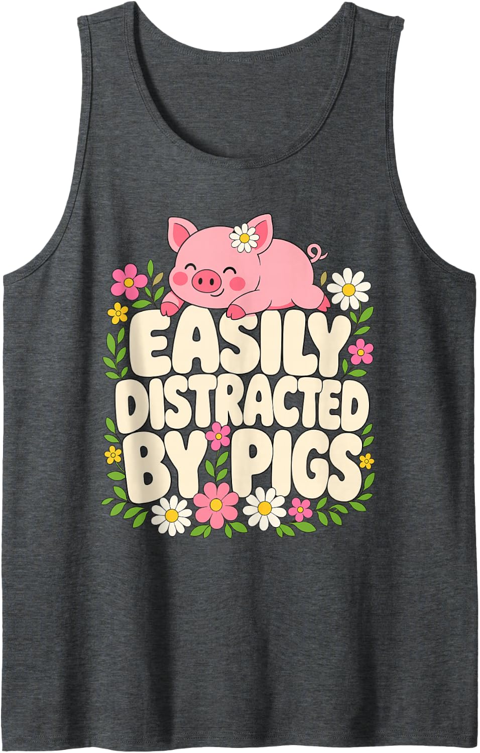 Easily Distracted by Pigs Pig Lover Sleeveless Tank Top - Dark Heather Grey