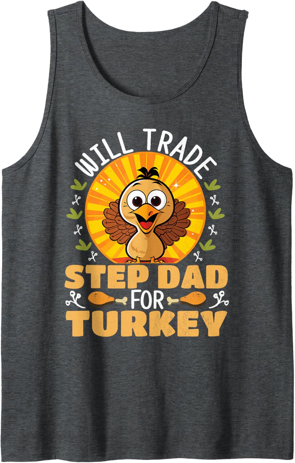 Will Trade Stepdad for Turkey Funny Thanksgiving Sleeveless Tank Top - Dark Heather Grey