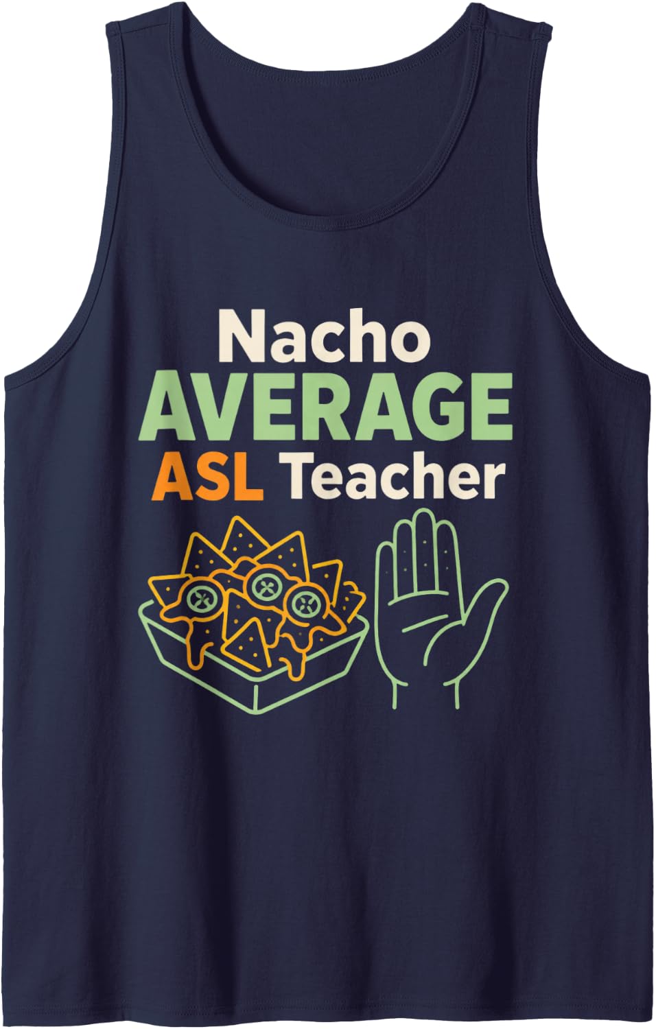 Nacho Average ASL Teacher Sign Language Sleeveless Tank Top - Navy Blue