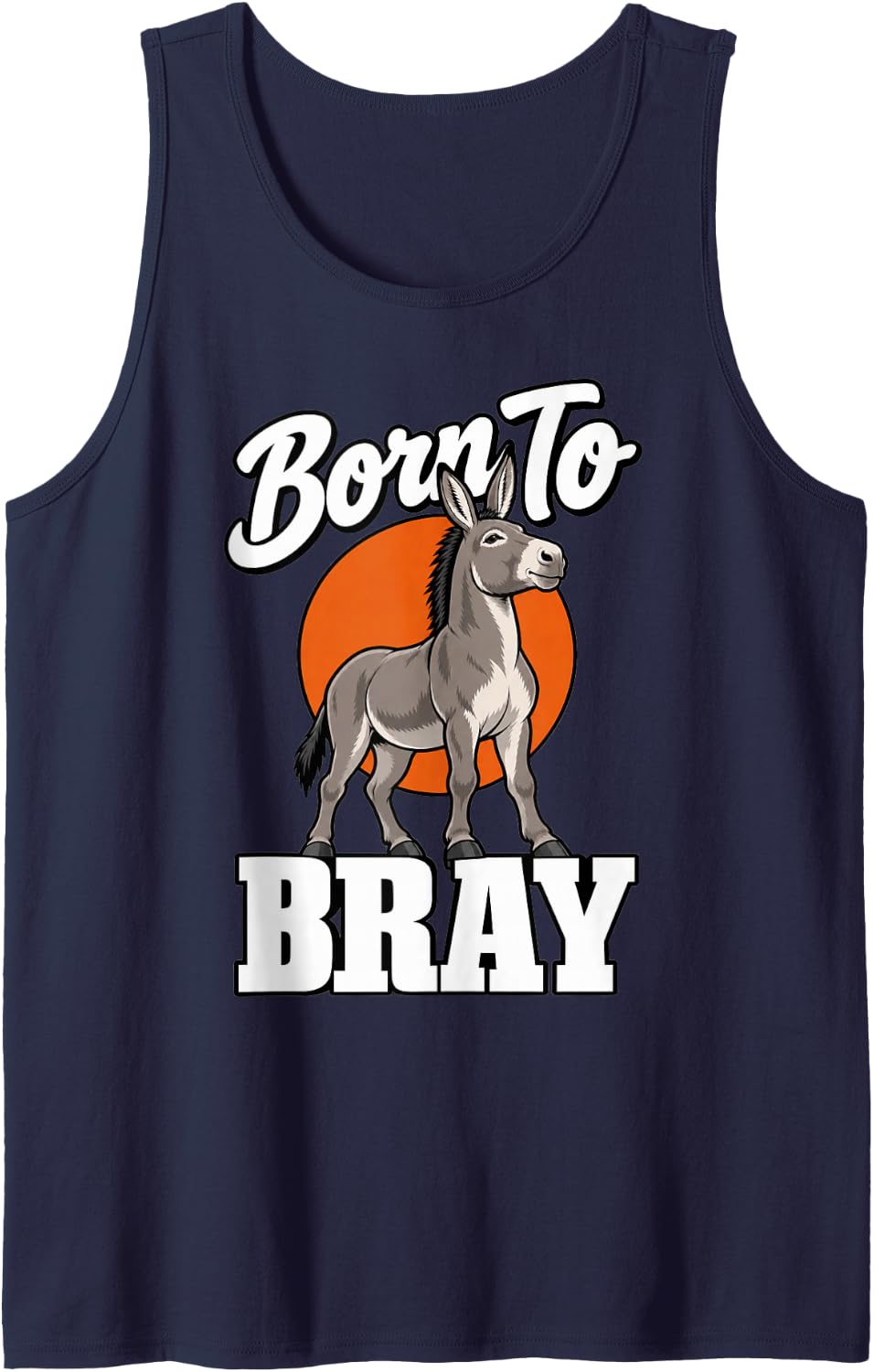 Donkey Born to Bray Farm Animal Fans Humor Sarcastic Sleeveless Tank Top - Navy Blue