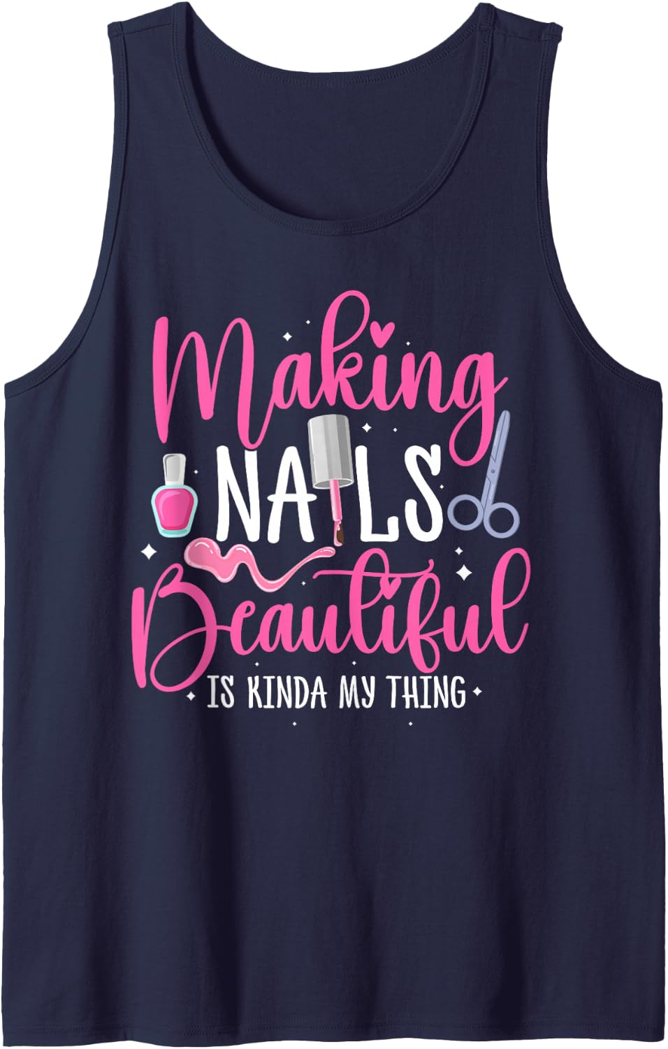Making Nails Beautiful Funny Manicurist Nail Tech Sleeveless Tank Top - Navy Blue