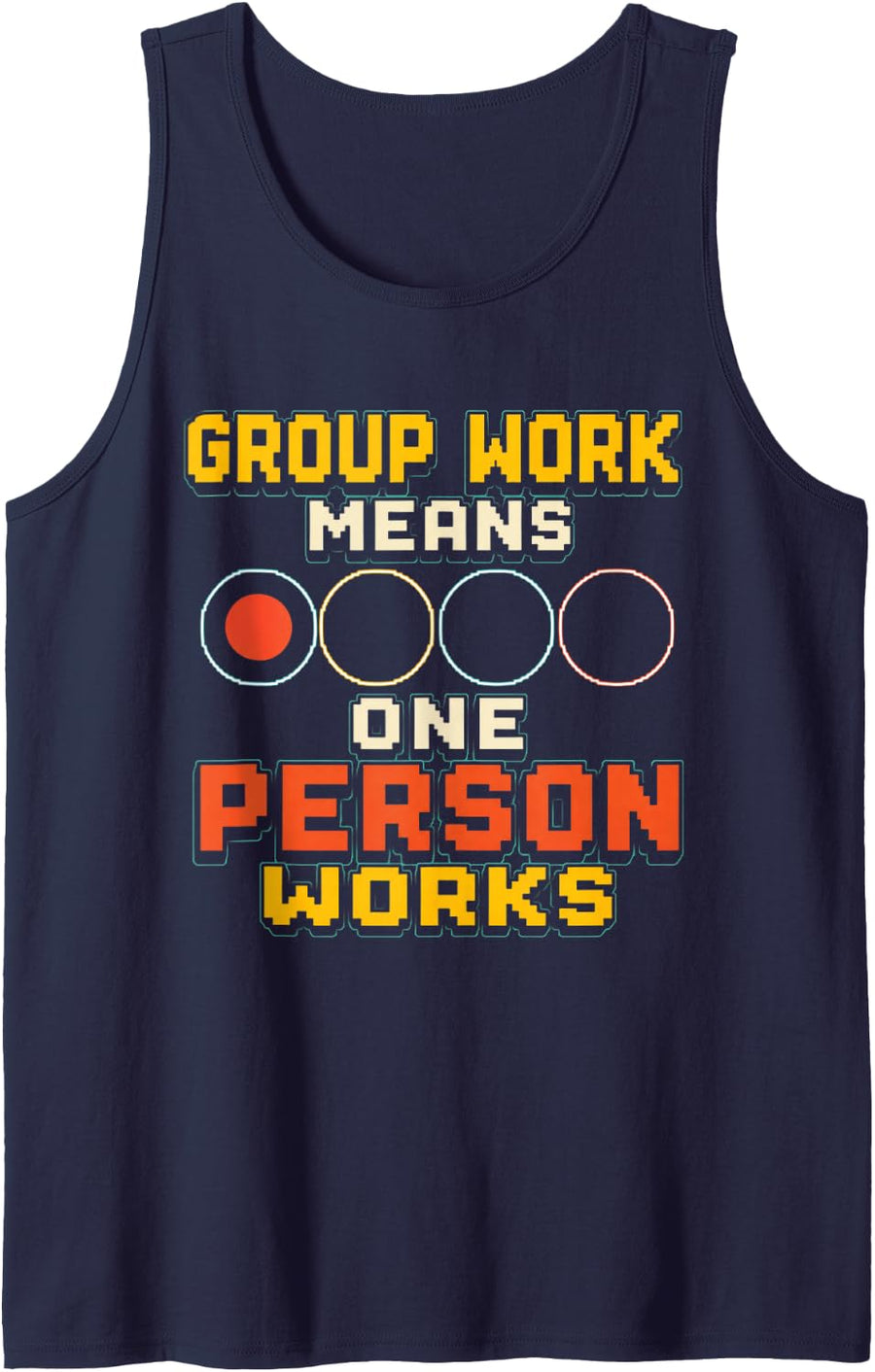 Group Work Means One Person Works Math Teacher Sleeveless Tank Top - Navy Blue