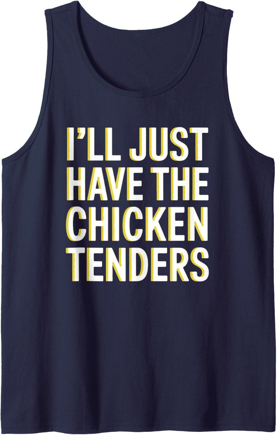 I'll Just Have The Chicken Tenders Fast Food Joke Women Men Tank Top - Navy Blue