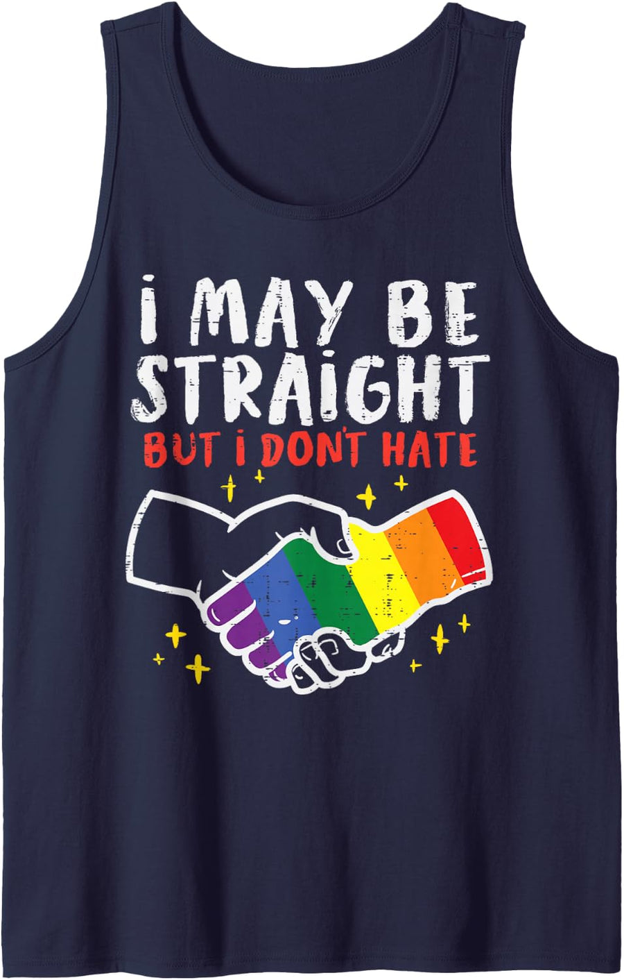 I May Be Straight But I Dont Hate Gay Pride Flag LGBTQ Ally Tank Top - Navy Blue