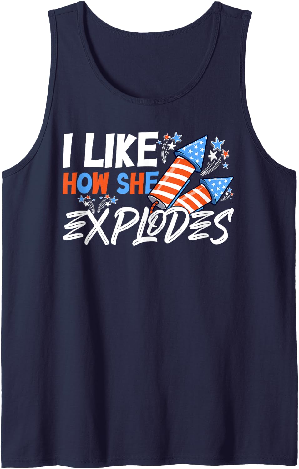 I Like How She Explodes, I Like How He Bangs, 4th of July Tank Top - Navy Blue