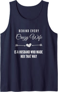 Behind Every Crazy Wife is A Husband Who Made Her that Way Tank Top - Navy Blue