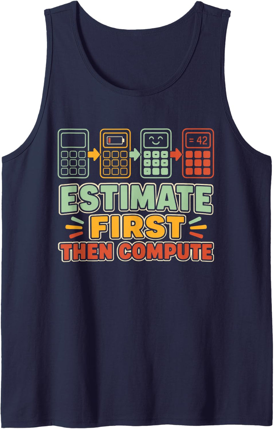 Estimate First Then Compute Math Teacher Middle School Sleeveless Tank Top - Navy Blue