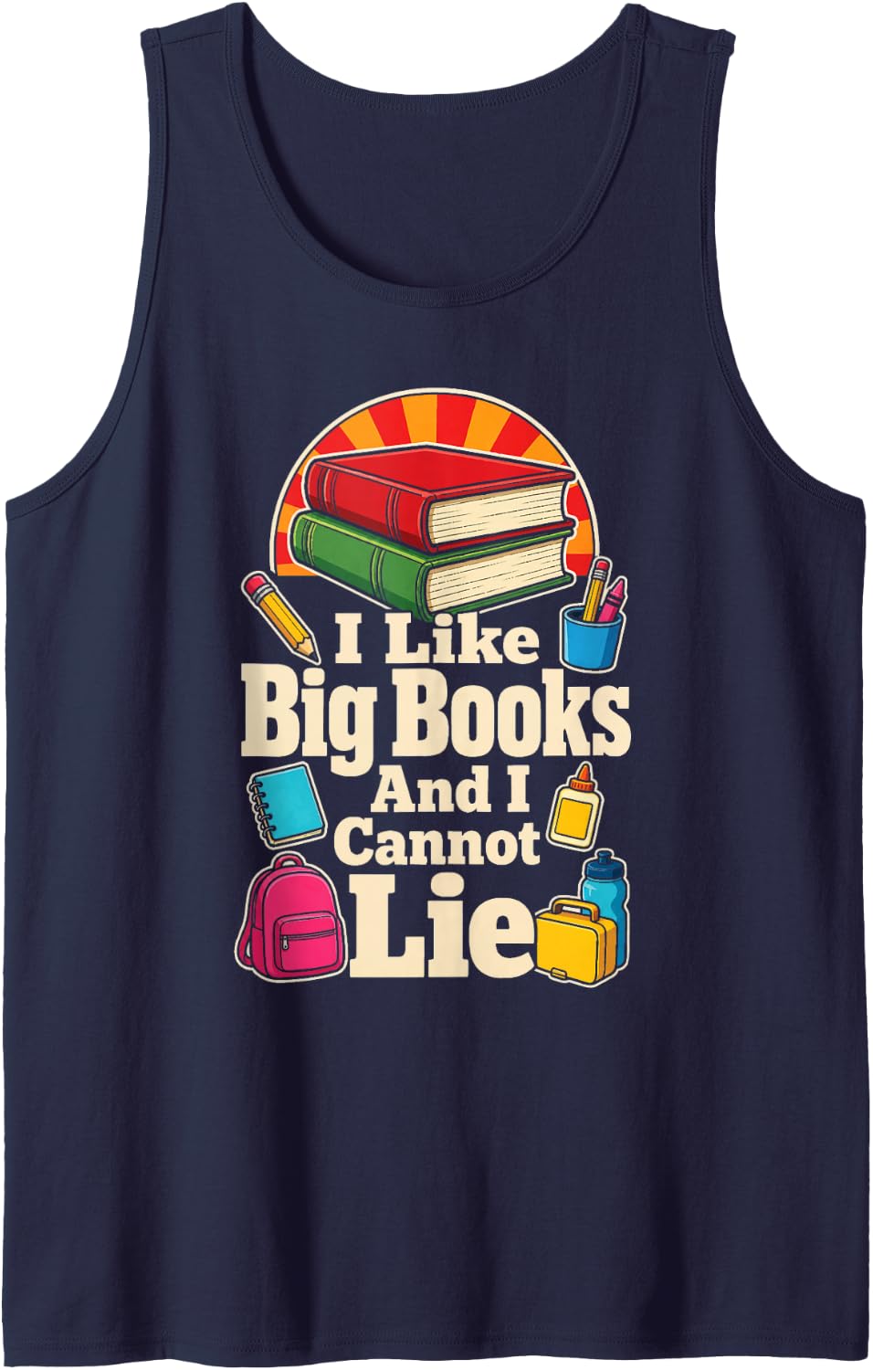 School Librarian I Like Big Books and I Cannot Lie Funny Sleeveless Tank Top - Navy Blue