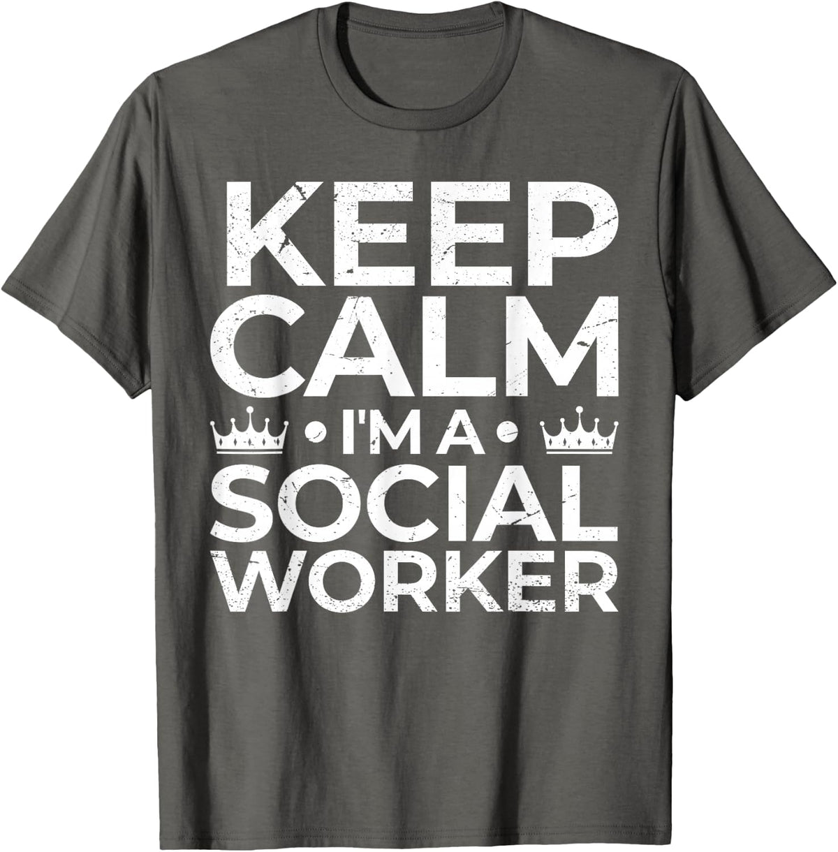 Keep Calm I'm A Social Worker T-Shirt - Asphalt Grey
