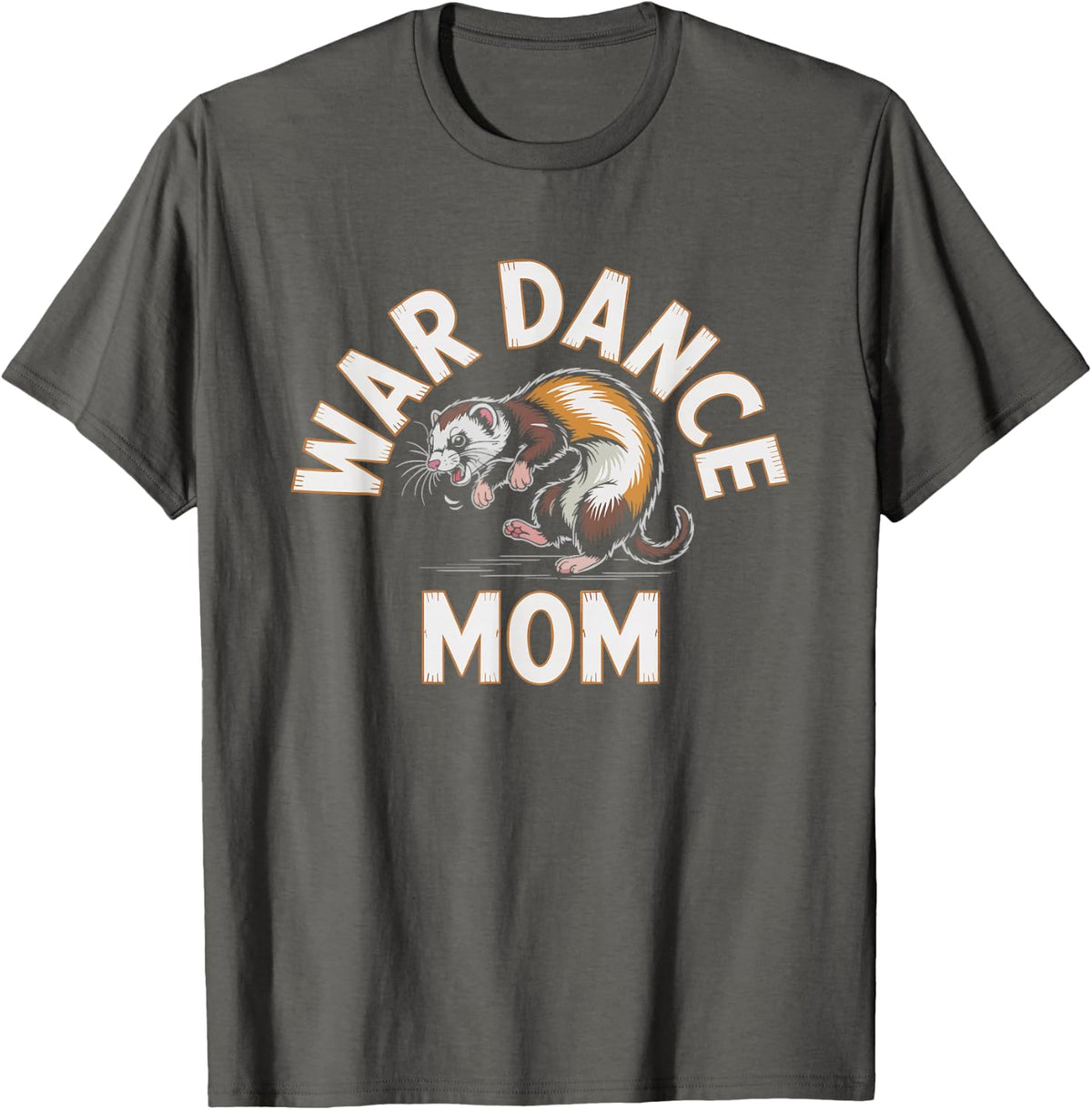 Ferret Mom Who Watches Do Weasel War Dance Dooking Behavior T-Shirt - Asphalt Grey