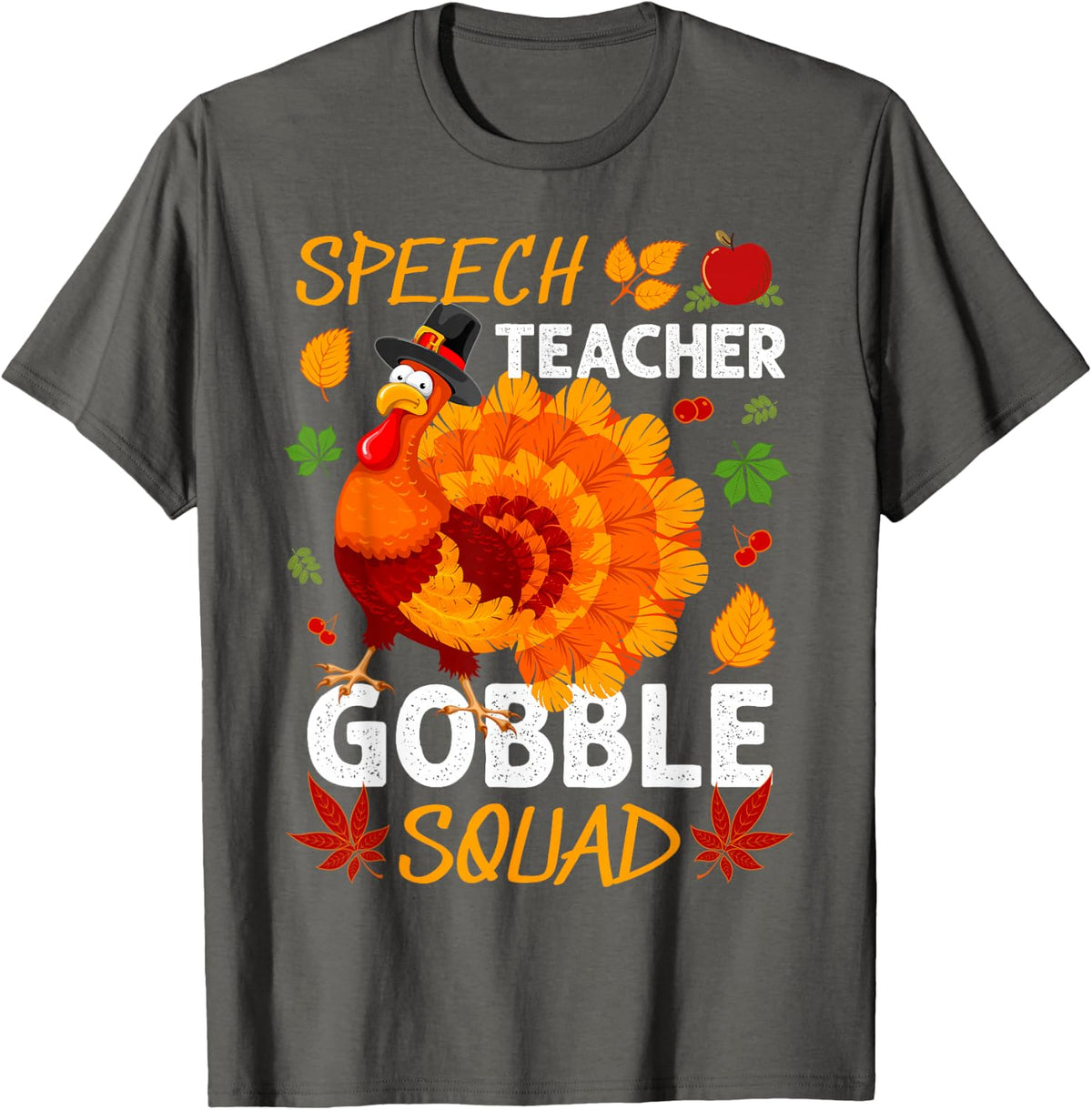 Speech Teacher Gobble Squad Turkey Thanksgiving Fall T-Shirt - Asphalt Grey