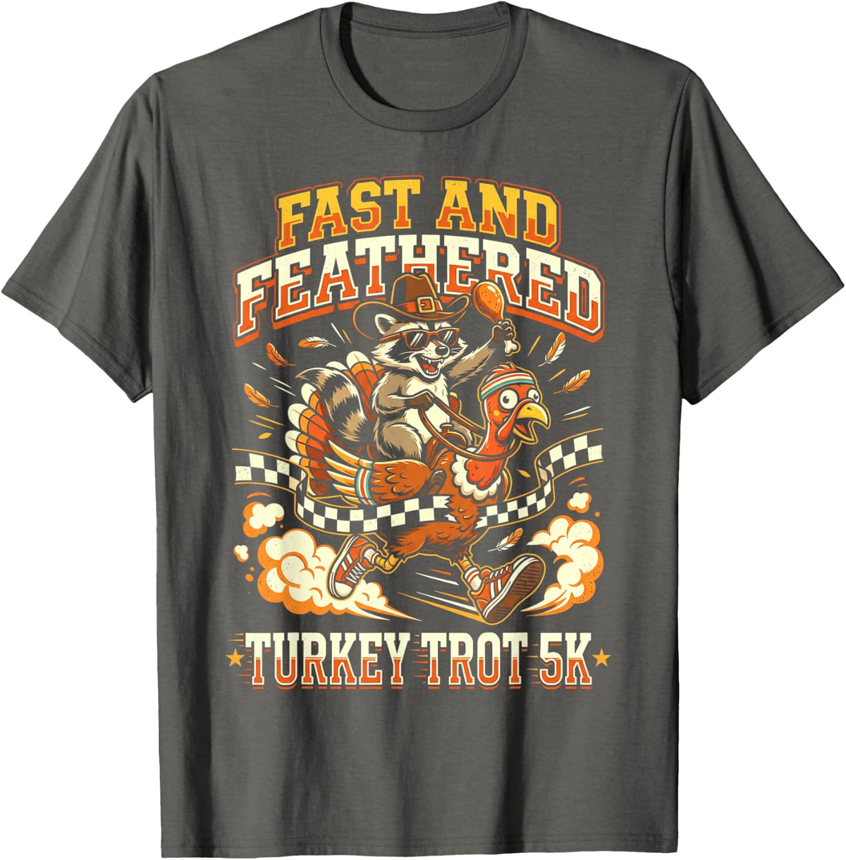 Funny Turkey Trot 5K Fast and Feathered Thanksgiving Run T-Shirt - Asphalt Grey