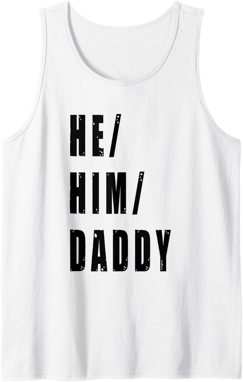 He Him Daddy Gender Pronouns Lover Valentine LGBTQ Gay Pride Tank Top - White