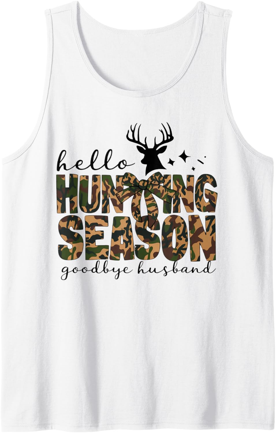 Hello Hunting Season Goodbye Husband Deer Camo Hunting Bow Sleeveless Tank Top - White