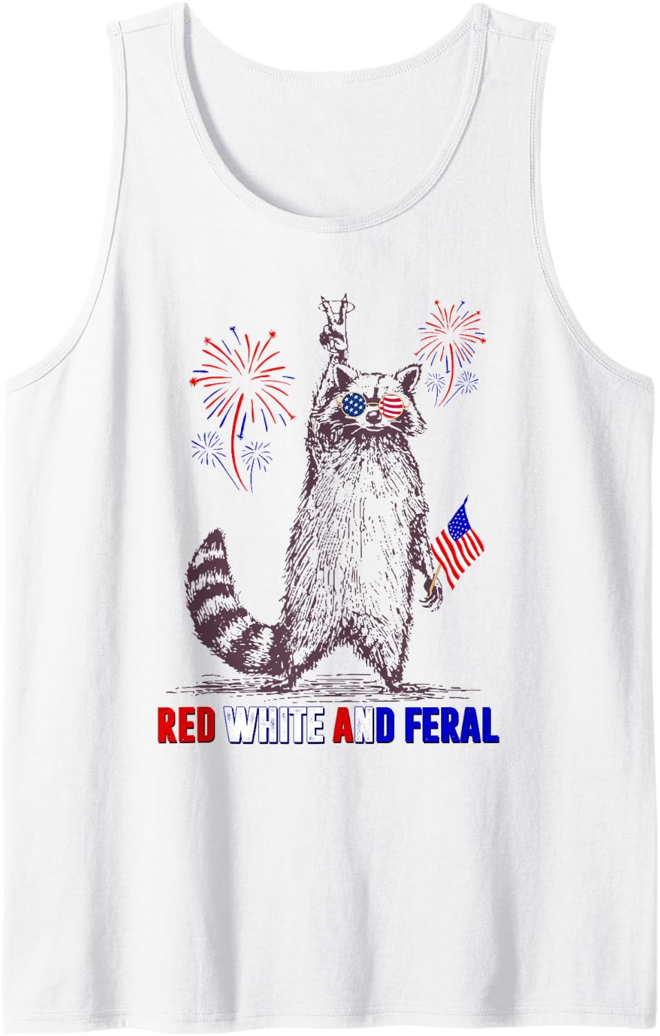 Funny Raccoon 4th Of July Patriotic Cute Red White And Feral Tank Top - White