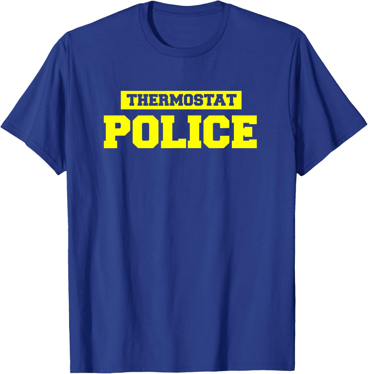 Funny Father's Day Shirt - Thermostat Police - Dad Shirts T-Shirt - Royal Blue