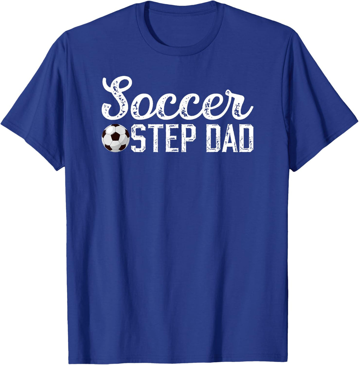 Soccer Step-Dad Of A Soccer Player Stepfather T-Shirt - Royal Blue