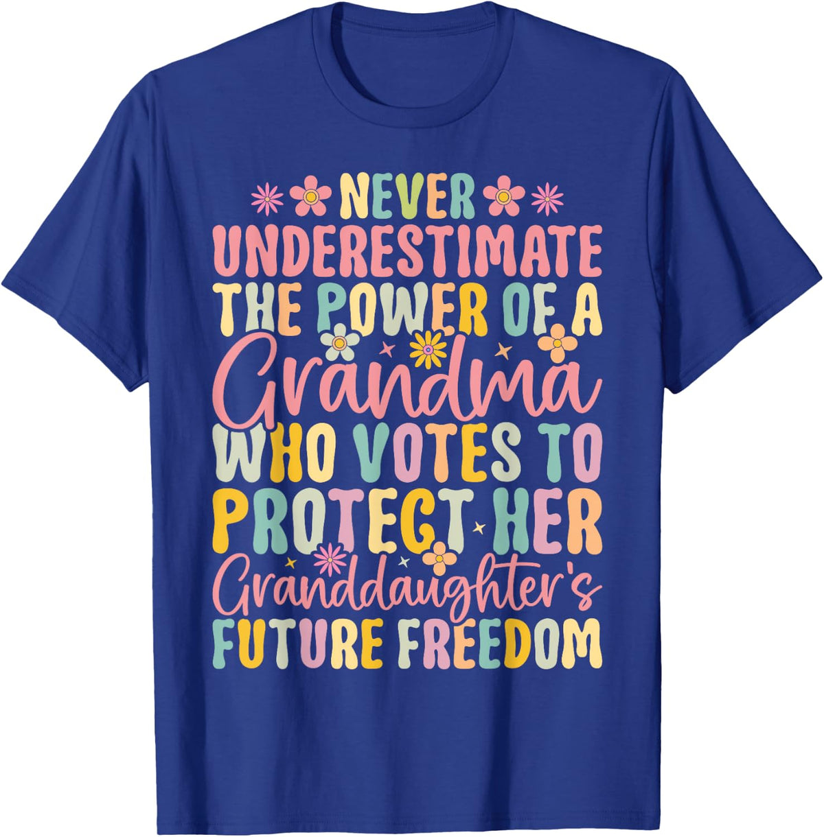 Never Underestimate The Power Of A Grandma Who Votes T-Shirt - Royal Blue
