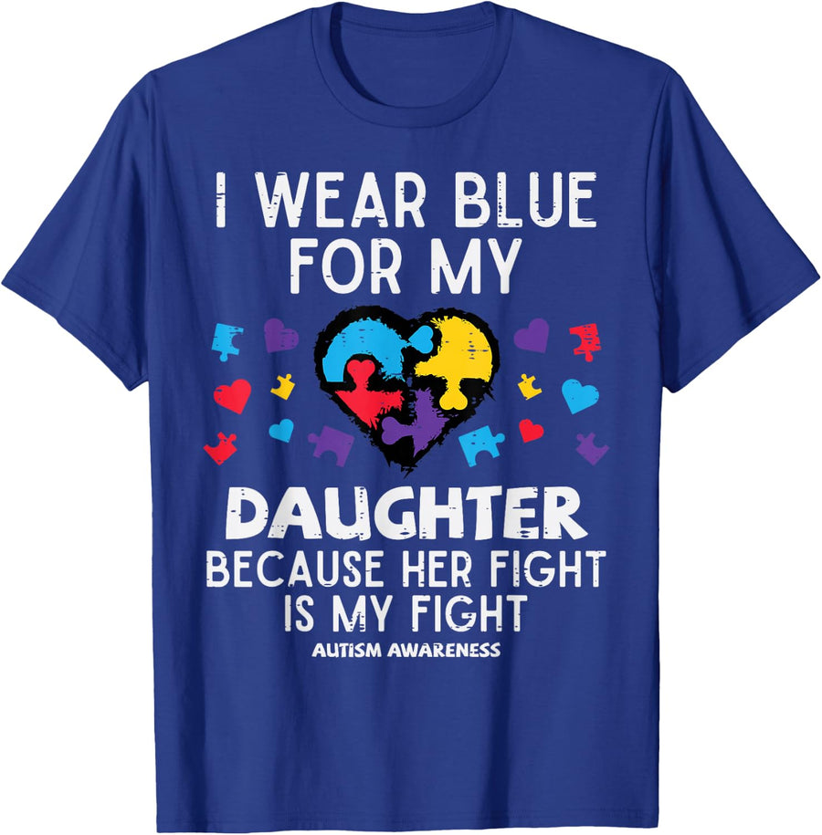 I Wear Blue For Daughter Fight Autism Awareness Mom Dad T-Shirt - Royal Blue