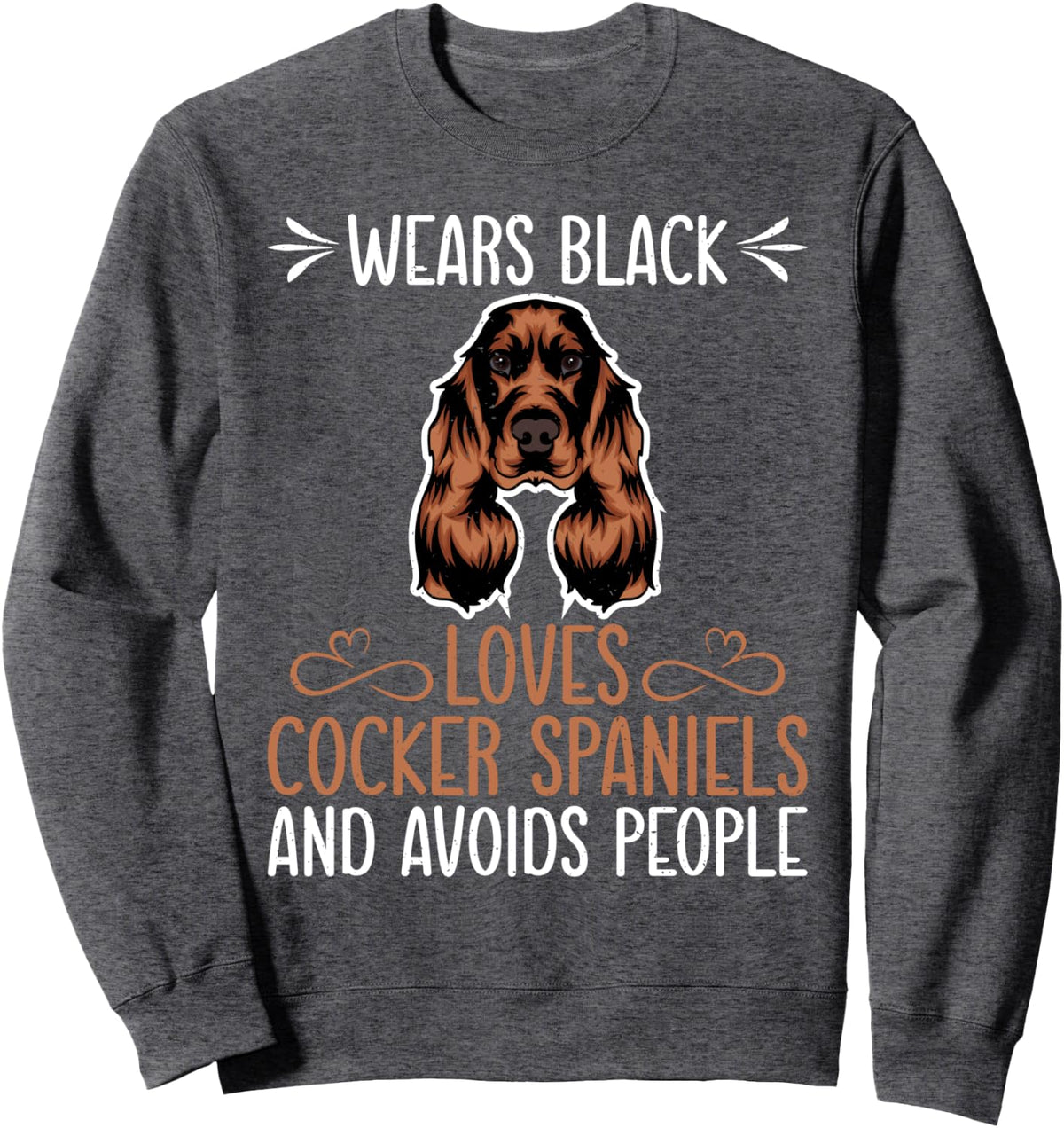 Wears Black loves Cocker Spaniels Sweatshirt - Adult Unisex Dark Heather Grey