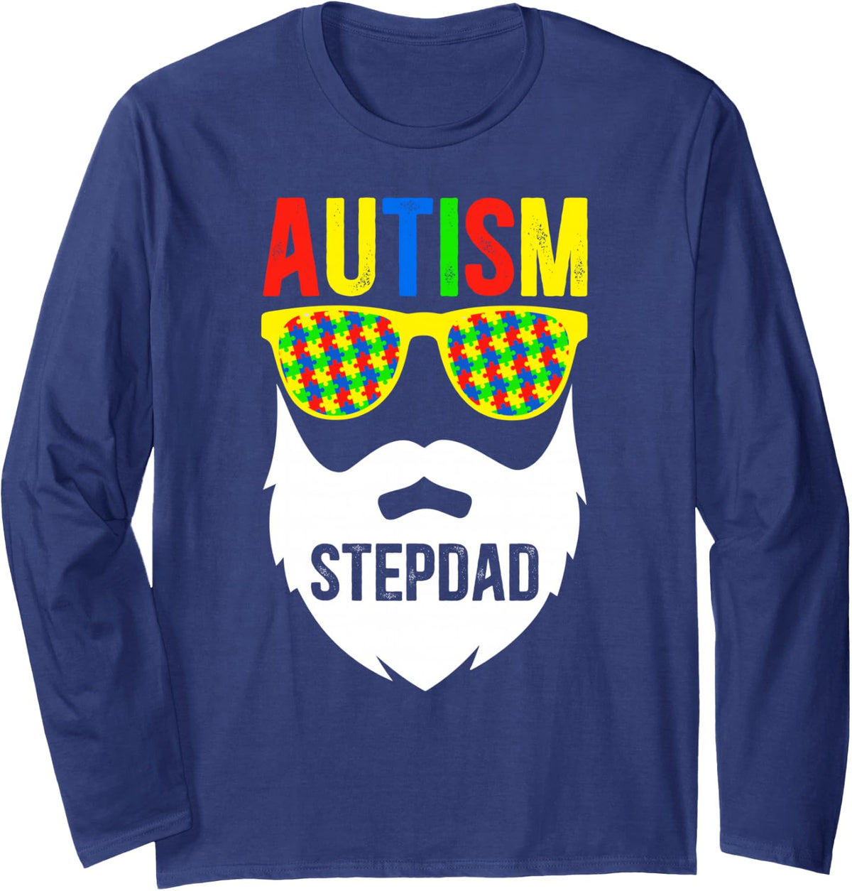 Autism Stepdad Autism Awareness Autism Warrior Step-Dad Long Sleeve T-Shirt - Adult Unisex Navy Blue