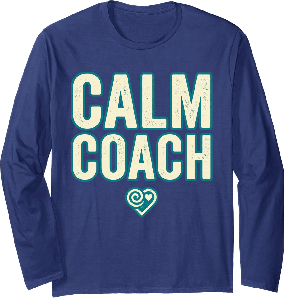 Calm Coach Speech Therapy Teacher Apparel Long Sleeve T-Shirt - Adult Unisex Navy Blue