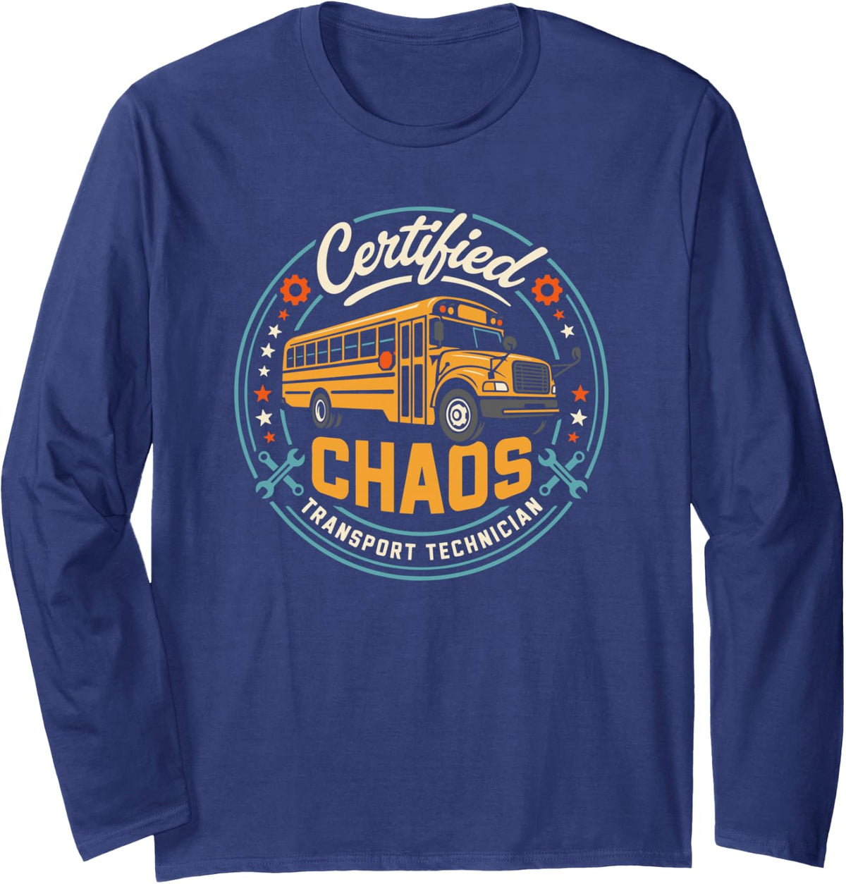 School Bus Driver Appreciation Certified Chaos Technician Long Sleeve T-Shirt - Adult Unisex Navy Blue