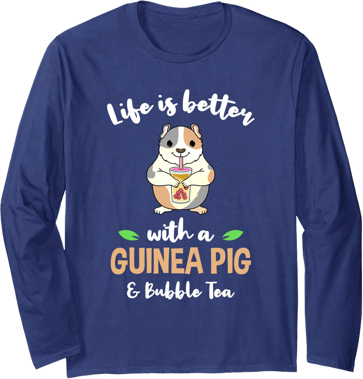 Life is Better with A Guinea Pig and Bubble Tea Long Sleeve T-Shirt - Adult Unisex Navy Blue
