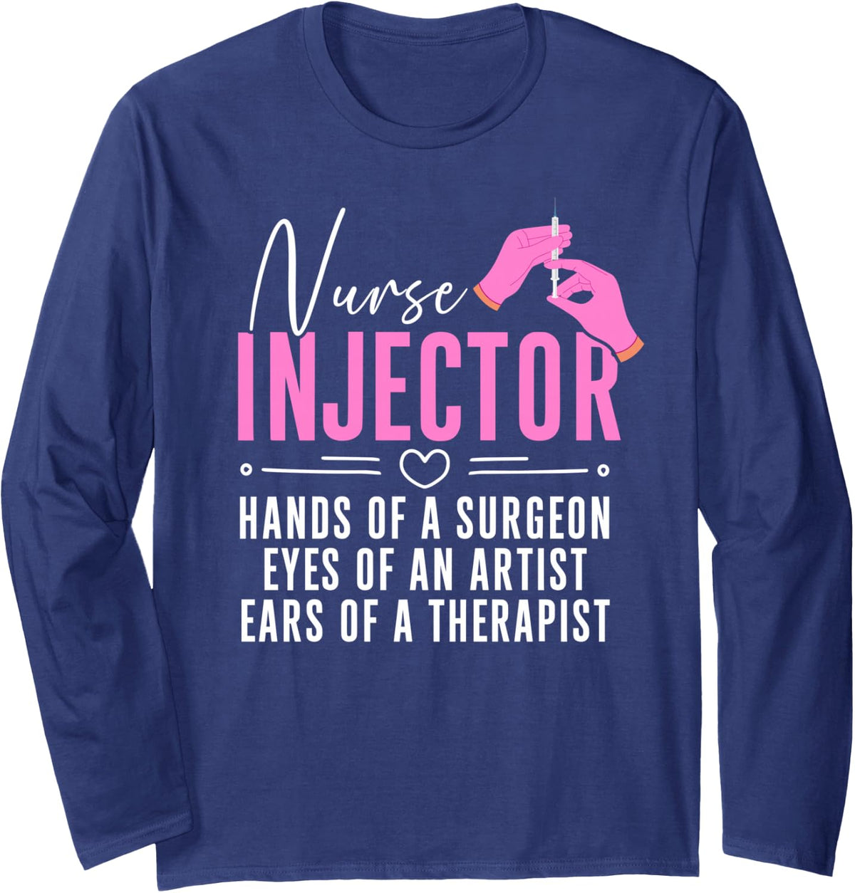 Nurse Injector Definition Aesthetic Nurse Injector Long Sleeve T-Shirt - Adult Unisex Navy Blue
