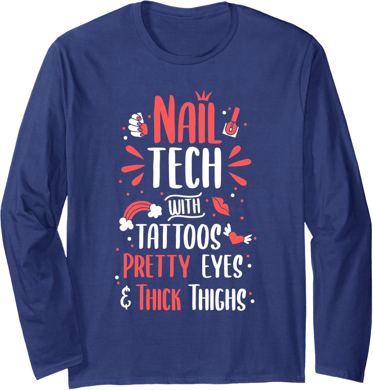 Nail Tech with Tattoos Nail Technician Nail Polish Long Sleeve T-Shirt - Adult Unisex Navy Blue