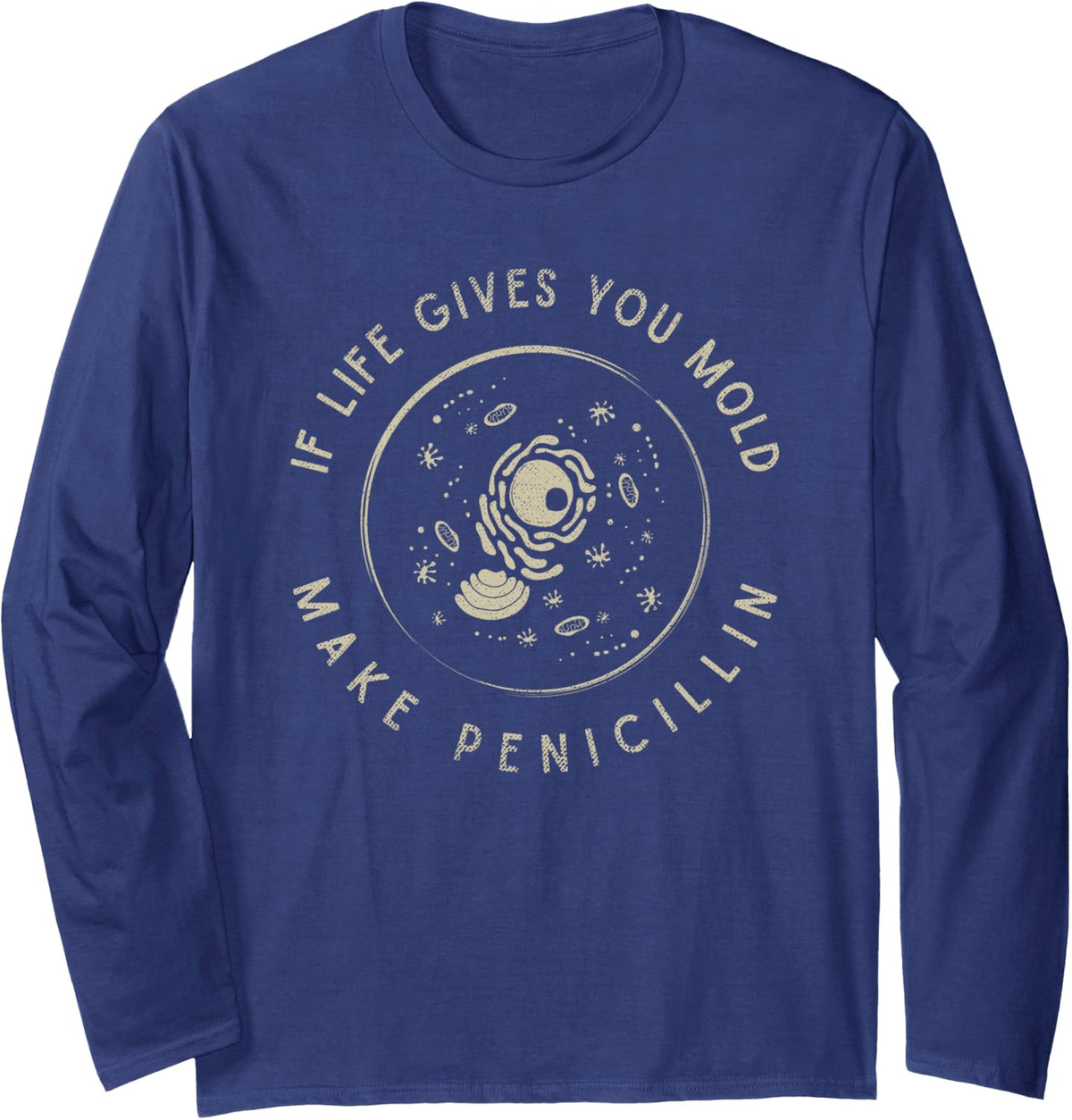 Funny Biologist Gift Mold Penicillin Science Nerd Biology Long Sleeve T-Shirt - Adult Unisex Navy Blue