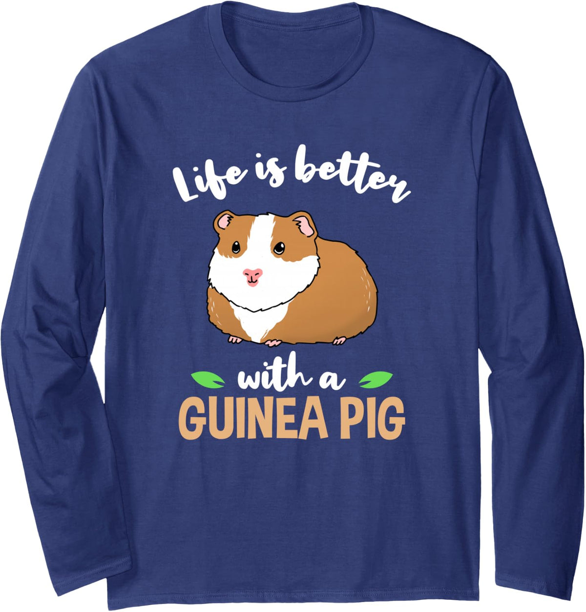 Life is Better with A Guinea Pig Long Sleeve T-Shirt - Adult Unisex Navy Blue