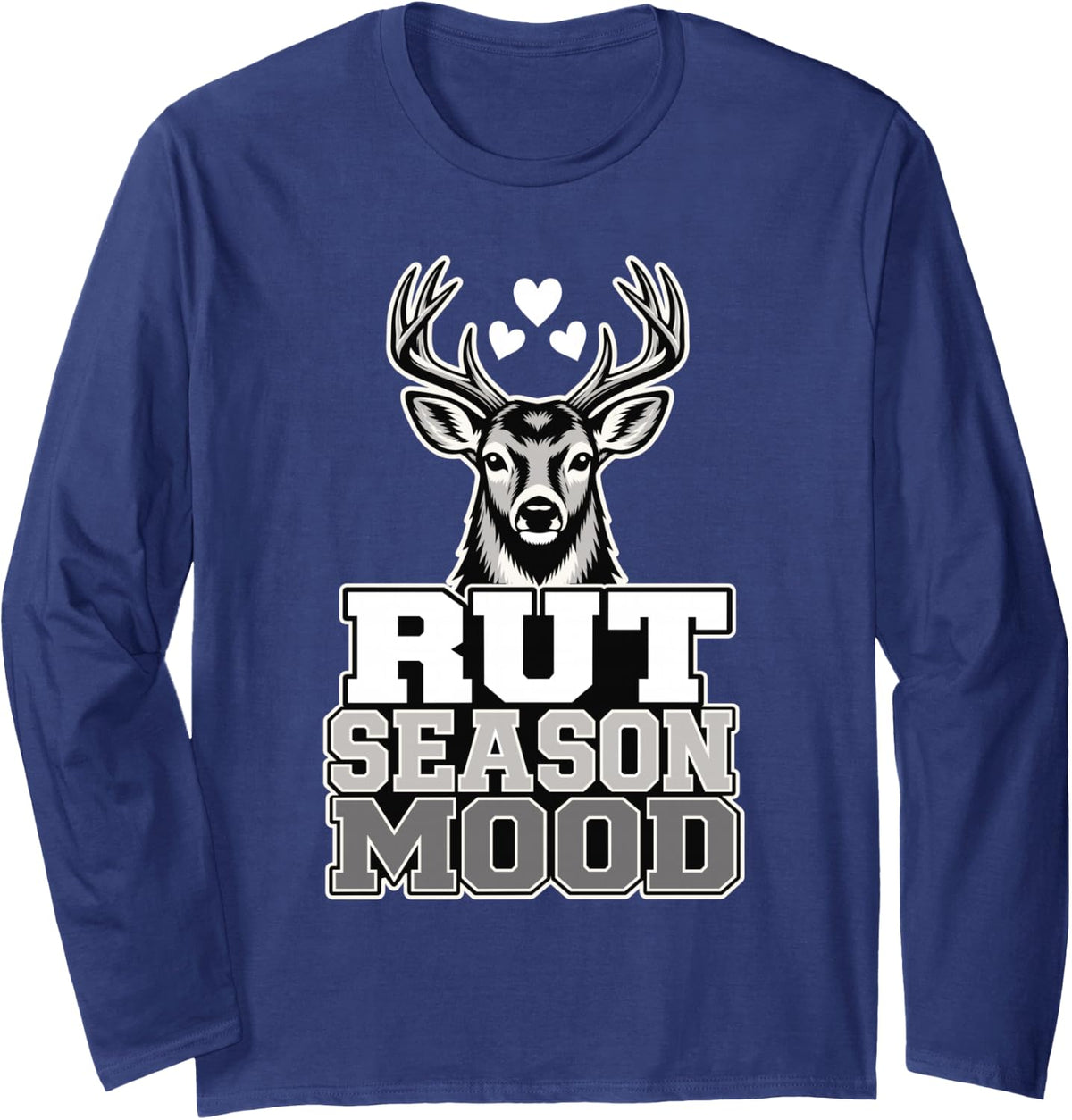 Rut Season Mood Deer Hunting Whitetail Buck Long Sleeve T-Shirt - Adult Unisex Navy Blue