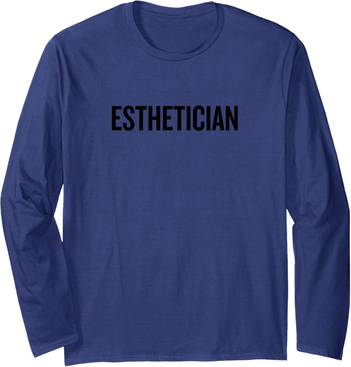 Esthetician Career New Professional Modern Design Long Sleeve T-Shirt - Adult Unisex Navy Blue