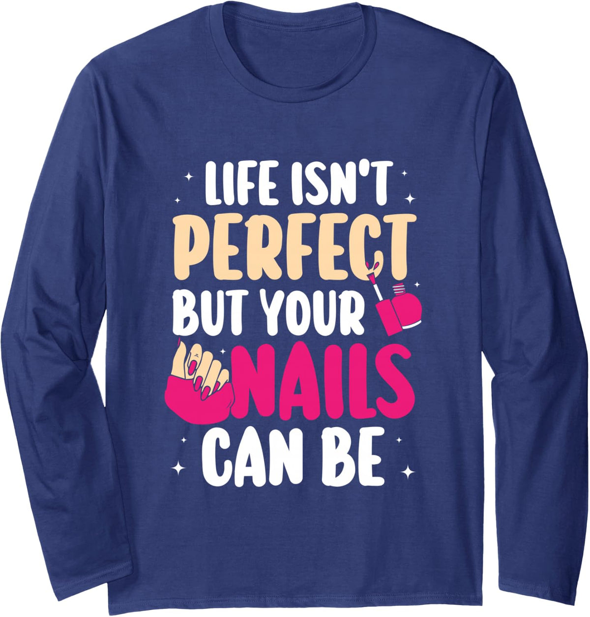 Nail Studio Manicurist Nail Polish Nail Tech Nail Technician Long Sleeve T-Shirt - Adult Unisex Navy Blue