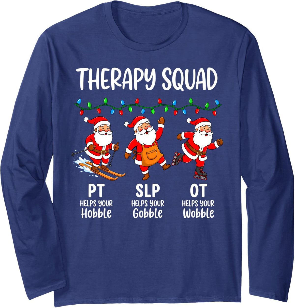 Therapy Squad PT SLP OT Santa Claus Christmas Long Sleeve T-Shirt - Adult Unisex Navy Blue