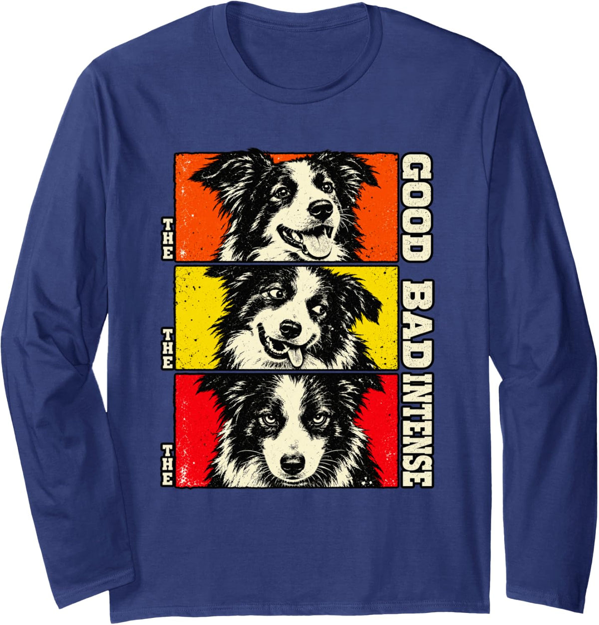 Border Collie - The Good, The Bad, The Intense Long Sleeve T-Shirt - Adult Unisex Navy Blue